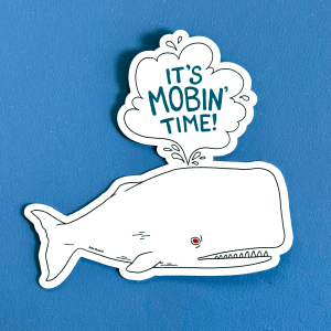 It’s Mobin’ Time sticker